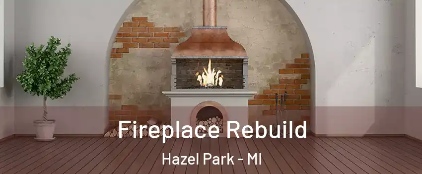  Fireplace Rebuild Hazel Park - MI