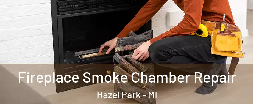 Fireplace Smoke Chamber Repair Hazel Park - MI