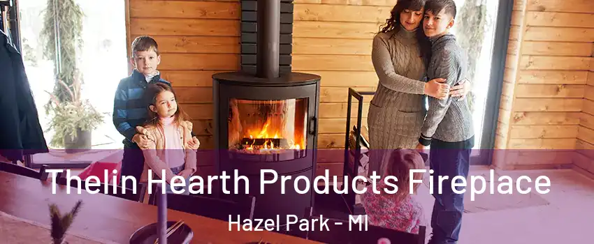  Thelin Hearth Products Fireplace Hazel Park - MI